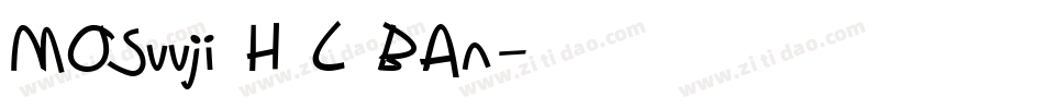 MOSuuji H C BAn字体转换